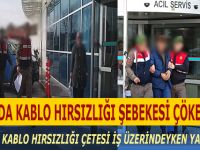Kablo Hırsızlığı Şebekesi Çökertildi