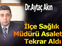 İlçe Sağlık Müdürü Asaletini Tekrar Aldı