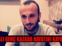 Bafralı Genç  Trafik Kazasına Kurban Gitti