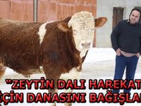 Zeytin Dalı Harekatı İçin Danasını Bağışladı
