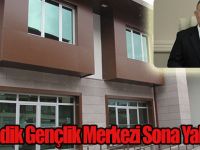 Ladik Gençlik Merkezi Sona Yaklaşıyor