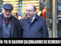BAŞKAN ŞAHİN: YOL VE KALDIRIM ÇALIŞMALARIMIZ HIZ KESMEDEN DEVAM EDECEK