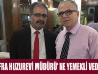 BAFRA HUZUR EVİ MÜDÜRÜ' NE YEMEKLİ VEDA GECESİ