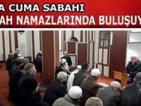 Bafra Cuma Sabah Namazlarında Buluşuyor