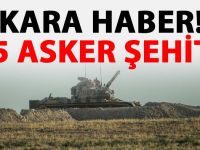 Yüreğimiz yanıyor 5 Şehidimiz var