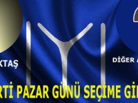 İYİ PARTİ PAZAR GÜNÜ SEÇİME GİDİYOR