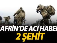 Afrin'den acı haber 2 şehit
