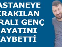Yaralı Genç Hayatını Kaybetti