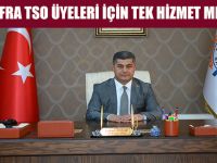 BAFRA TSO ÜYELERİ İÇİN TEK HİZMET MERKEZİ