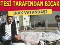 Eniştesi tarafından bıçaklandı