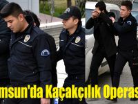 Samsun'da Kaçakçılık Operasyonu