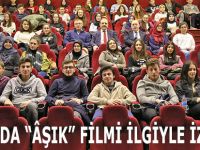 BAFRA’DA “ÂŞIK” FİLMİ İLGİYLE İZLENDİ