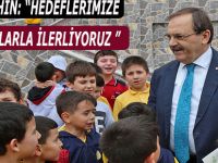 BAŞKAN ŞAHİN: “HEDEFLERİMİZE EMİN ADIMLARLA İLERLİYORUZ ”