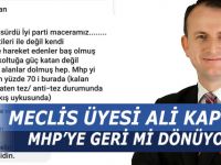 Meclis Üyesi Ali Kaplan MHP'ye Geri mi Dönüyor?