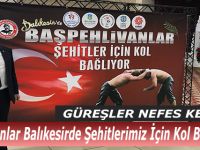Pehlivanlar Balıkesirde Şehitlerimiz İçin Kol Bağladı