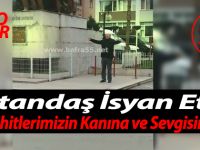 Vatandaş İsyan Etti: Şehitlerimizin Kanına ve Sevgisine…
