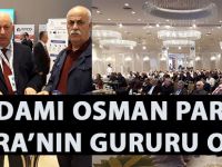 BAFRALI İŞADAMI OSMAN PARLAK GURURUMUZ OLDU