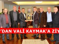 SMSO’DAN VALİ KAYMAK’A ZİYARET