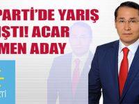 İYİ PARTİ’DE YARIŞ KIZIŞTI! ACAR RESMEN ADAY