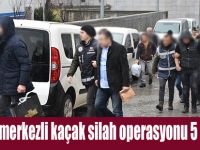 Samsun merkezli kaçak silah operasyonu 5 tutklama