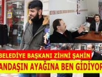Başkan Şahin: Vatandaşın ayağına ben gidiyorum