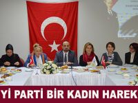 “İYİ PARTİ BİR KADIN HAREKETİDİR”