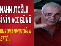 Kurumahmutoğlu Ailesinin Acı Günü