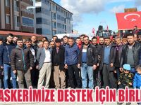 LADİK ASKERİMİZE DESTEK İÇİN BİRLİK OLDU