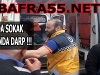Bafra'da Sokak Ortasında Darp !!!