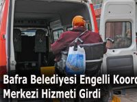 Bafra Belediyesi Engelli Koordinasyon Merkezi Hizmeti Girdi