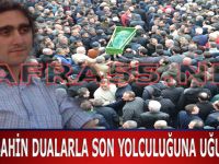Şamil Şahin Dualarla Son Yolculuğuna Uğurlandı