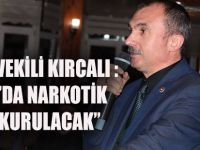 MİLLETVEKİLİ KIRCALI :”BAFRA’DA NARKOTİK BİRİMİ KURULACAK”