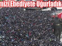 Şehidimizi Ebediyete Uğurladık