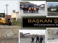 BAŞKAN ŞAHİN YOL ÇALIŞMALARINI İNCELEDİ