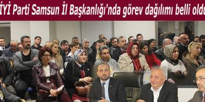 İYİ Parti Samsun İl Başkanlığı'nda görev dağılımı belli oldu
