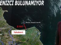 KAYIP DENİZCİNİN ARAMA ÇALIŞMALARI DEVAM EDİYOR