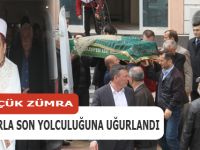 Küçük Zümra Dualarla Son Yolculuğuna Uğurlandı