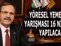 YÖRESEL YEMEKLER YARIŞMASI 16 NİSANDA YAPILACAK