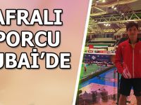 BAFRALI SPORCU DUBAİ’DE