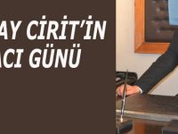 OKTAY CİRİT'İN ACI GÜNÜ