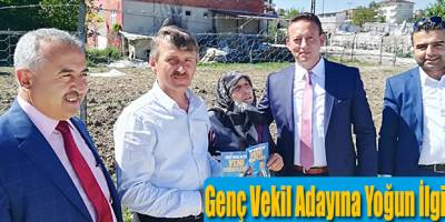 Genç Vekil Adayına Yoğun İlgi