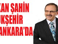 BAŞKAN ŞAHİN BÜYÜKŞEHİR İÇİN ANKARA’DA