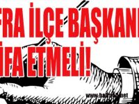 BAFRA İLÇE BAŞKANLARI İSTİFA EDİNİZ!