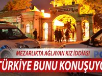 Akıllarda ki Tek Soru; Mezarlıkta Ağlayan Kız Kim???