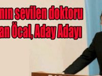 Bafra’nın sevilen doktoru Gökhan Öcal, Aday Adayı