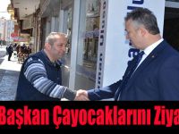 Başkan Topaloğlu Esnafı ve Çay Ocaklarını Ziyaret Etti.