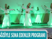 GÖNÜL GÖZÜYLE SEMA EDENLER PROGRAMI