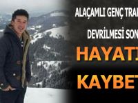 Alaçamlı Genç, Traktörün Devrilmesi Sonucu Hayatını Kaybetti
