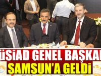 MÜSİAD Genel Başkanı Samsun'a Geldi