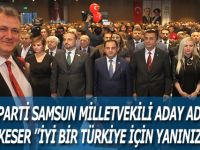 Hakan Keser; İYİ Bir Türkiye İçin Yanınızdayız